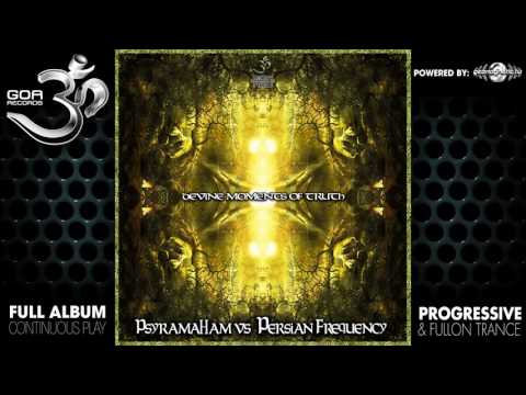 PsyRamaHam & Persian Frequency - Divine Moments of Truth (goaep224 / Goa Rec.) [Full Album / HD]
