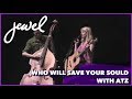 Jewel & Atz - Who Will Save Your Soul 