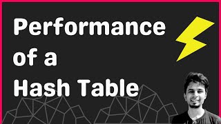 Understanding the performance of a Hash Table