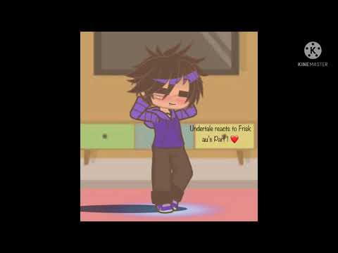 Undertale reacts to Frisk Au’s/ PT:1