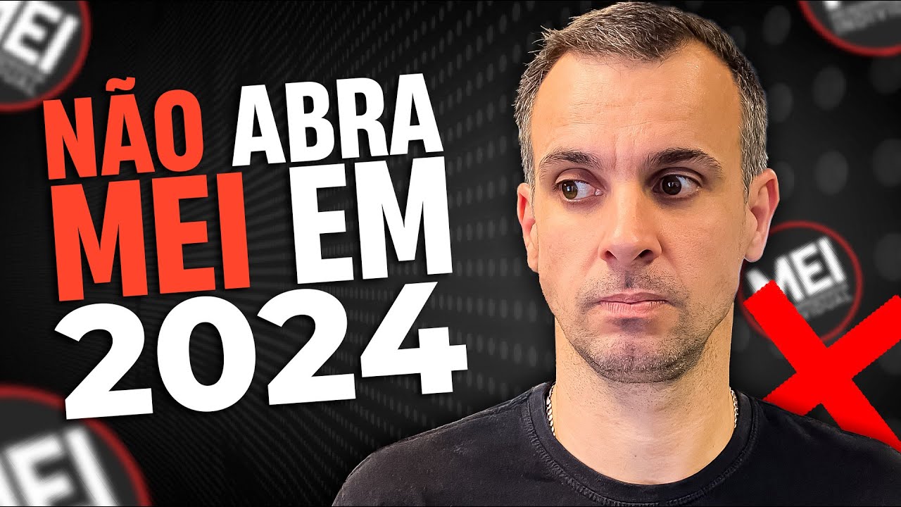 ESTÁ PENSANDO EM ABRIR UM MEI EM 2024? VEJA ESSE VÍDEO ANTES...
