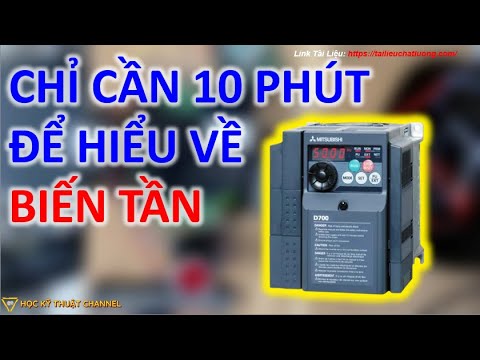 10 Phút Để HIỂU Cơ Bản Về Biến Tần