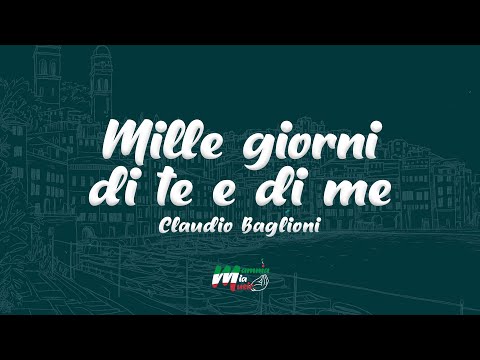 Claudio Baglioni - Mille giorni di te e di me (Testo / Lyrics)