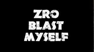 Zro- Blast Myself