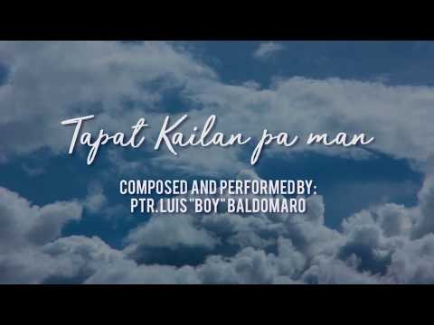 Tapat Kailan Pa Man - luis baldomaro
