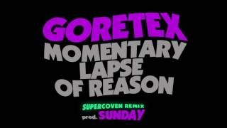 Goretex - Momentary Lapse Of Reason (Remix) - prod. Sunday