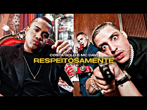 Costa Gold e MC Davi - Respeitosamente (Prod. André Nine e Caio Passos) 2022