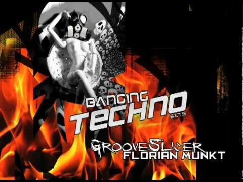 BANGING TECHNO sets :: 07 - GrooveSlicer and Florian Munkt
