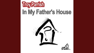 In My Father's House (Troy's Dub)
