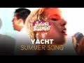 YACHT - Summer Song - Juan's Basement