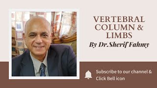 Dr. Sherif Fahmy - Vertebral column & Limbs