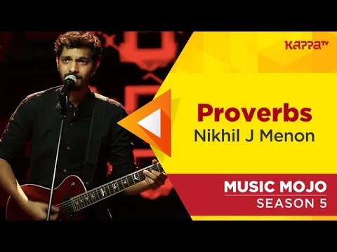 Proverbs - Nikhil J Menon - Music Mojo Season 5 - Kappa TV