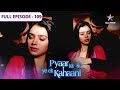 Pyaar Kii Ye Ek Kahaani Kya Siddharth Ke Iraade Jaan Payegi Piya FULL EPISODE 109