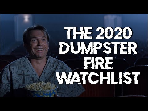 The 2020 Dumpster Fire Watchlist