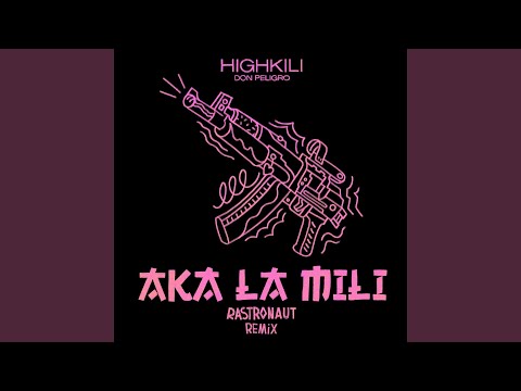 AKA LA MILI (Rastronaut Remix)