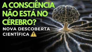 Cientistas alemães descobriram que a consciência não fica no cérebro! #neurociencia #ciencia