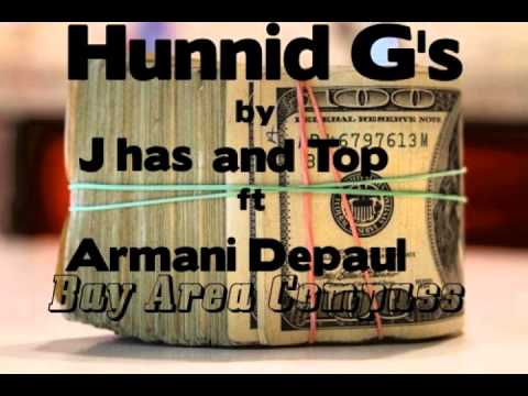 Hunnid G's by J has & Top ft. Armani Depaul [BayAreaCompass] Exclusive
