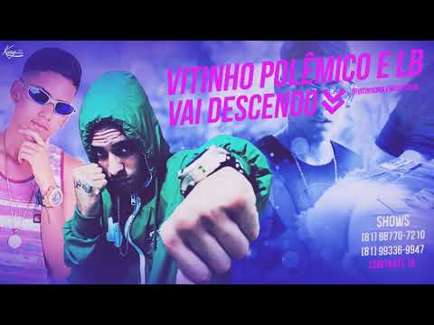 VITINHO POLEMICO & LB --VAI DESCENDO 2018 💥💣