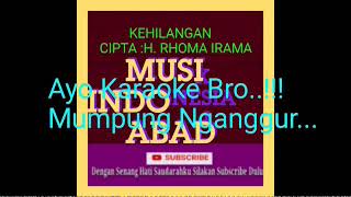 Download lagu Karaoke Kehilangan Rhoma irama (Tanpa Vokal) mp3 Download lagu Karaoke Kehilangan Rhoma irama (Tanpa Vokal) mp3