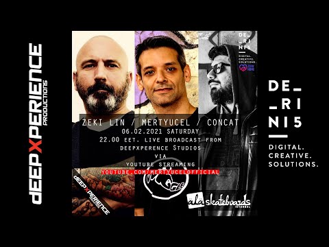 MERT YUCEL / ZEKI LIN / CONCAT LIVE FROM DEEPXPERIENCE STUDIOS