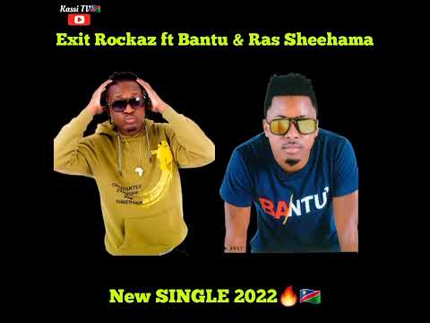 Exit Rockaz ft Bantu (New SINGLE 2022)🔥🇳🇦