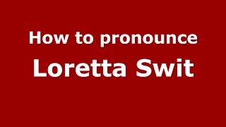 How to pronounce Loretta Swit
