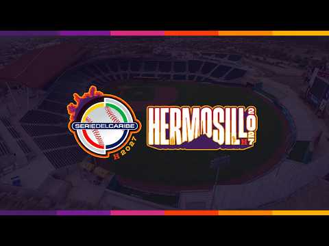 ¡CÁIGANLE A LA H! 🇲🇽🔥⚾ Del 1 al 7 de febrero de 2027 | Serie del Caribe Hermosillo 2027