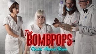 Video thumbnail of "The Bombpops - Double Arrows Down (Official Video)"