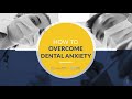 [MacArthur Park Dentistry] Storytelling: How to Overcome Dental Anxiety