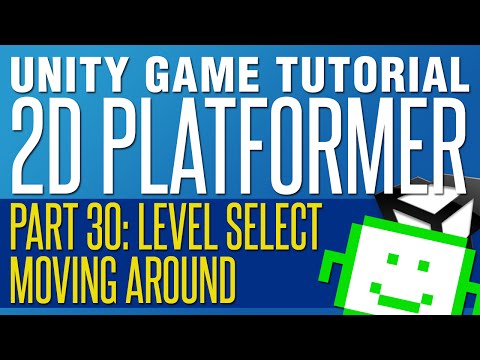 Level Select Map - Moving Between Levels - Unity 2D Platformer Tutorial - Episode 30