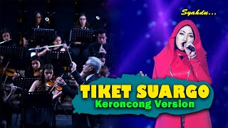 Download lagu TIKET SUARGO - Tumindak Becik Angel Lakone || Keroncong Version Cover mp3