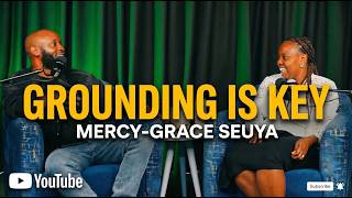 Grounding is Key | Mercy-Grace Seuya