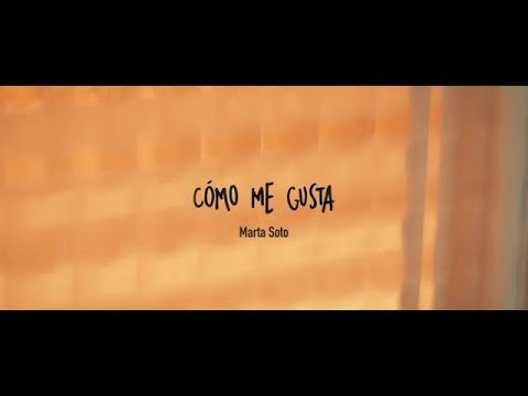 Marta Soto - Cómo me gusta (Videoclip Oficial)