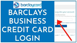How to Log in to Your Barclays Business Credit Card Account 2023?