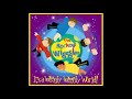 1 In The Wiggles World It S A Wiggly Wiggly World