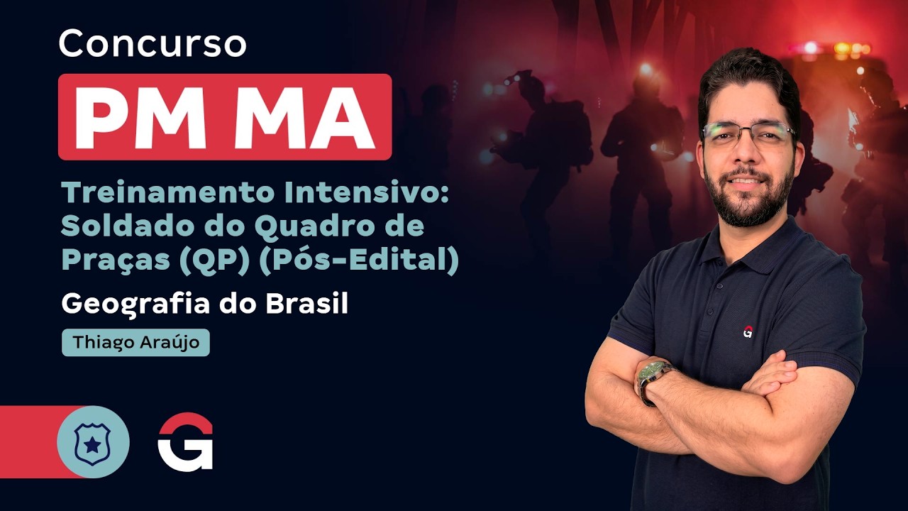 Treinamento Intensivo PM MA - Soldado | Geografia do Brasil com Thiago Araújo