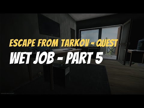 🔥 Escape from Tarkov - Quests: Wet Job - Part 5