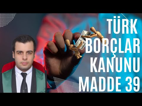 Türk Borçlar Kanunu Madde 39 - TBK 39. Madde