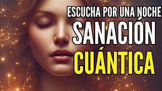 🧿 SANACIÓN CUÁNTICA durante el SUEÑO | ✨ RENUEVA tu ENERGÍA mientras DESCANSAS 💤