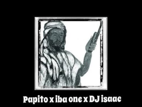 Papito X Iba One X DJ Isaac