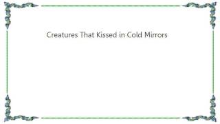 Cradle of Filth - Creatures That Kissed in Cold Mirrors Lyrics