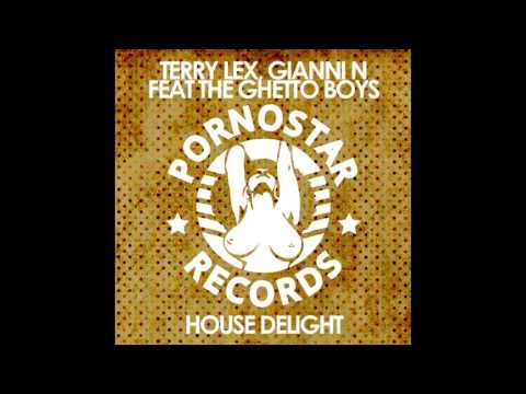 Terry Lex, Gianni N feat The Ghetto Boys  - House Delight