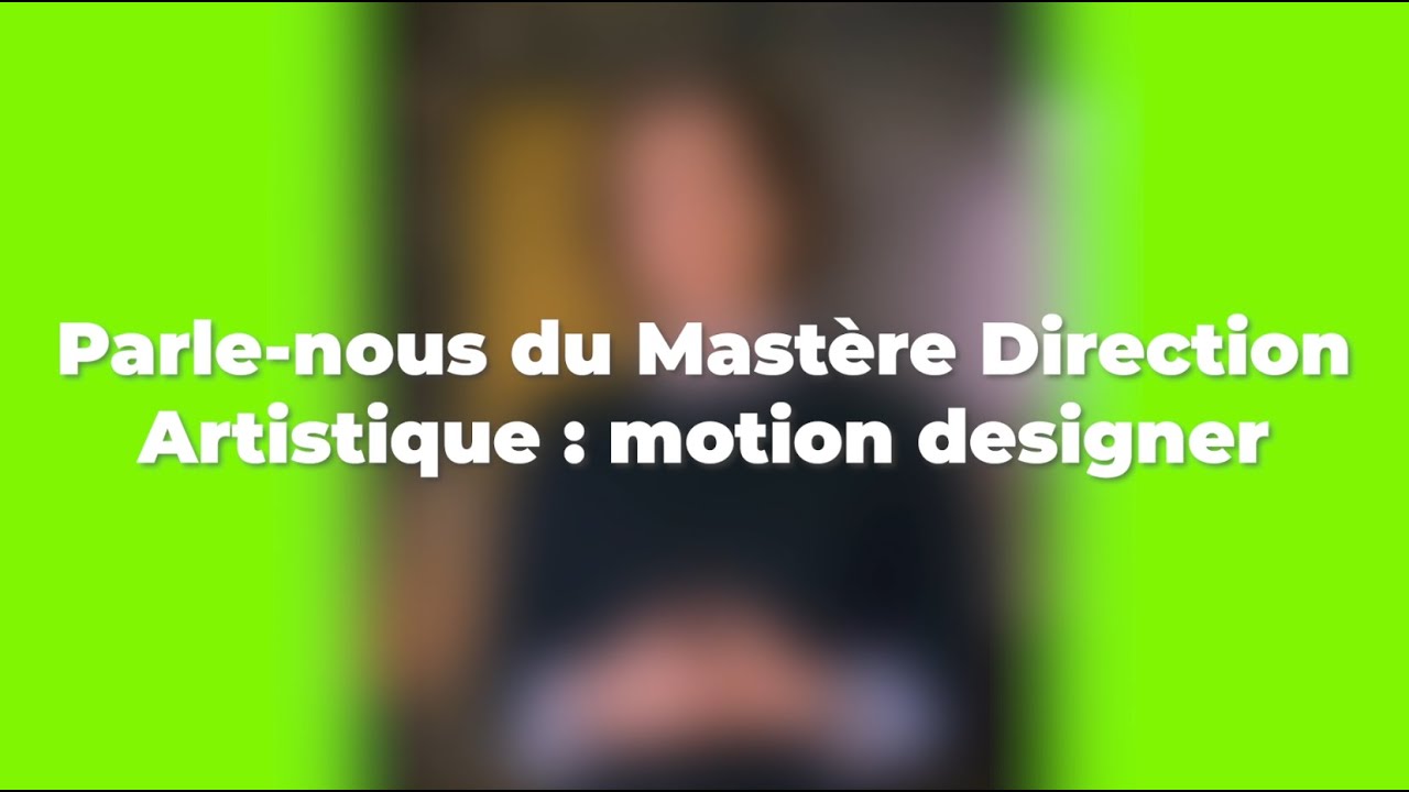 Video presentation Mastere Direction Artistique Motion Designer