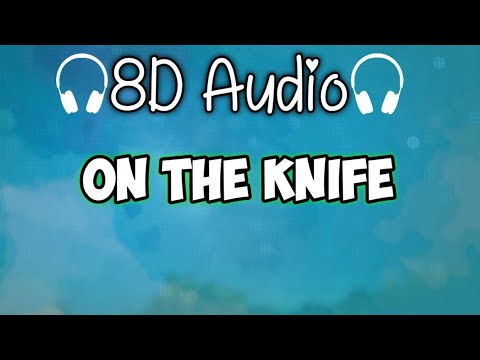 On The Knife - Future Joust | 8D Audio #8dsongs #8dmusic #8daudio