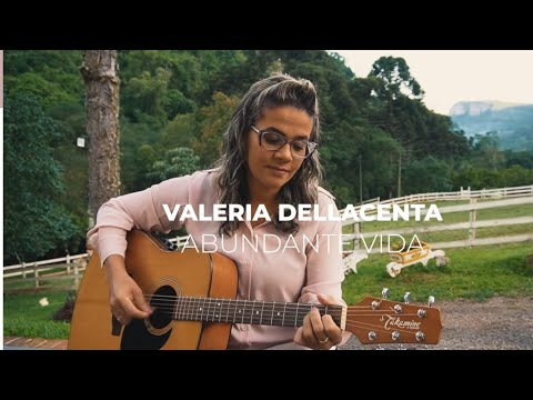 Abundante Vida - Valéria Dellacenta