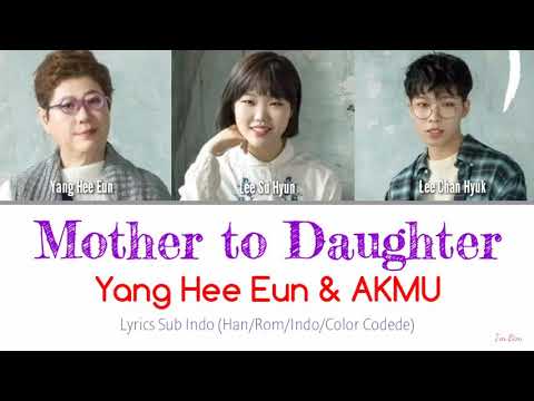 [INDO SUB] Yang Hee Eun & AKMU - Mother to Daughter Lyrics (Han/Rom/Indo/Color Codede)