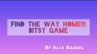 Find the Way Home!!! | Bitsy Game | AliaBazeel | CC | Yr1 | 2023-'24