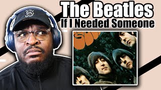 The Byrds Inspired The Beatles?! 🤯👀 | The Beatles - If I Needed Someone | REACTION/REVIEW