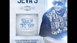 Jeva 9 - An tout&#39; sens [Touch the Sky Riddim - July 2014] (Audio)