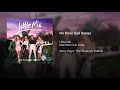 No More Sad Songs - Little Mix (feat. Machine Gun Kelly) (Official Audio)